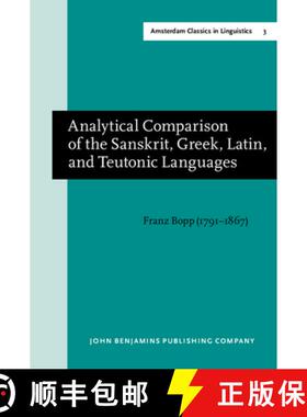 【3-4周达】Analytical Comparison of the Sanskrit, Greek, Latin, and Teutonic Languages, shewing the o... [9789027208743]