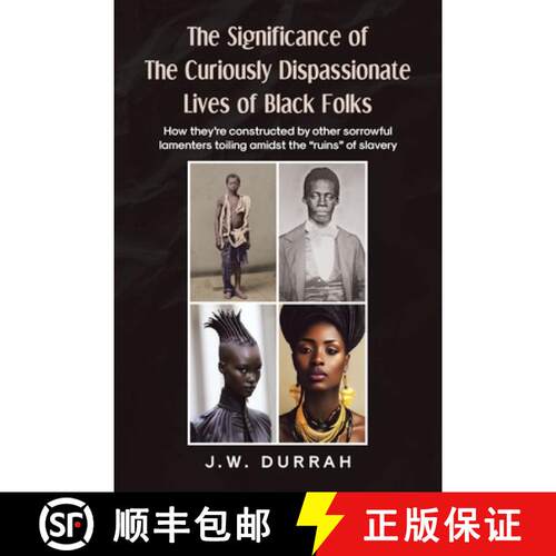 【3-4周达】The Significance of the Curiously Dispassionate Lives of Black Folks: How they're construc... [9798888511275]