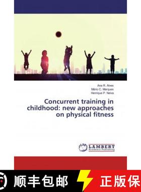 预订 Concurrent training in childhood: new approaches on physical fitness [9786139894291]