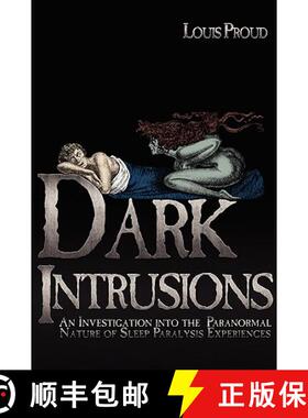 【3-4周达】Dark Intrusions: An Investigation into the Paranormal Nature of Sleep Paralysis Experiences [9781933665443]