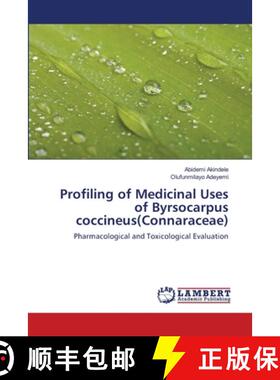 预订 Profiling of Medicinal Uses of Byrsocarpus coccineus(Connaraceae) [9783659147579]