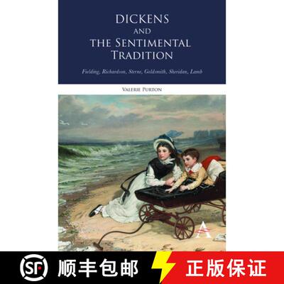 【3-4周达】精装 Dickens and the Sentimental Tradition : Fielding, Richardson, Sterne, Goldsmith, Sher... [9780857284181]