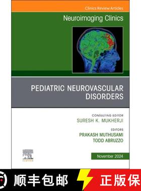 【3-4周达】Pediatric Neurovascular Disorders, an Issue of Neuroimaging Clinics of North America: Volu... [9780443294082]