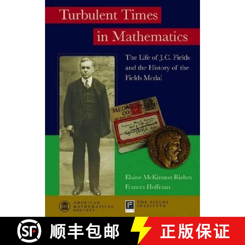【3-4周达】Turbulent Times in Mathematics : The Life of J.C. Fields and the History of the Fields Medal [9780821869147]