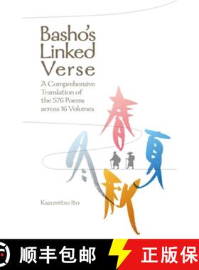 【3-4周达】Bashoâ(tm)S Linked Verse: A Comprehensive Translation of the 576 Poems Across 16 Vo... [9781642734720]