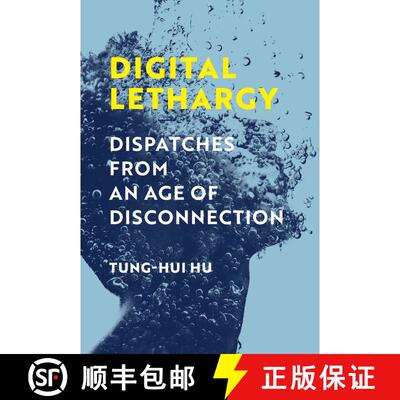 【3-4周达】精装 Digital Lethargy: Dispatches from an Age of Disconnection [9780262047111]