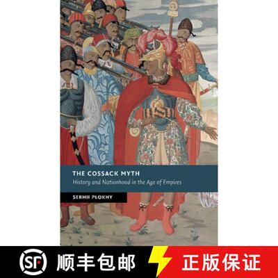 【3-4周达】Cossack Myth: History and Nationhood in the Age of Empires - The Cossack Myth: History and... [9781107449039]