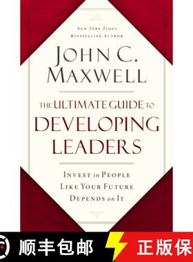 【3-4周达】Ultimate Guide to Developing Leaders: Invest in People Like Your Future Depends on It [9781400247226]