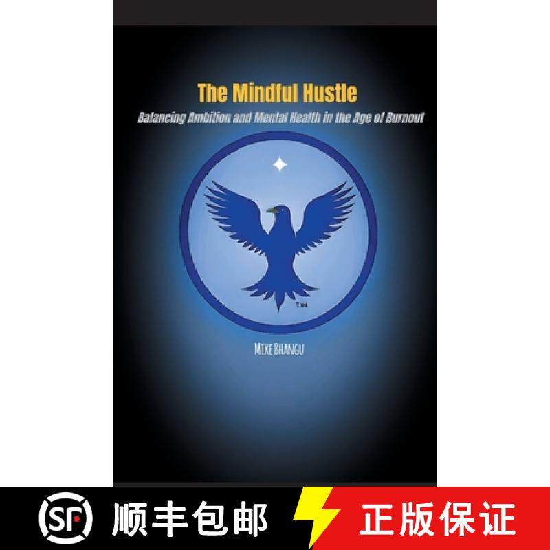 预订 The Mindful Hustle : Balancing Ambition and Mental Health in the Age of Burnout [9781069461940]