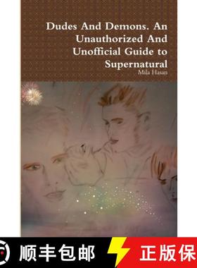 【3-4周达】Dudes And Demons. An Unauthorized And Unofficial Guide to Supernatural [9781326608262]