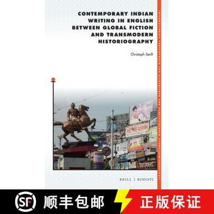 Indian English Contemporary Transmodern 9789004309067 and Writing 4周达 Global Between Historiography Fiction