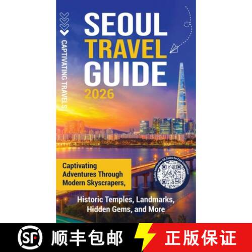 【3-4周达】精装 Seoul Travel Guide: Captivating Adventures through Modern Skyscrapers, Historic Templ... [9798893583861]