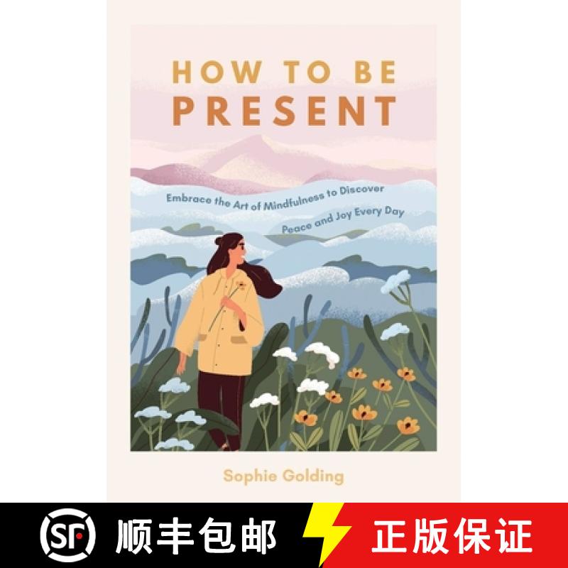 【2-3周达】How to Be Present: Embrace the Art of Mindfulness to Discover Peace and Joy Every Day [9781800073951]
