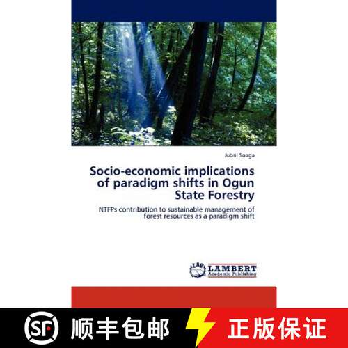 预订 Socio-Economic Implications of Paradigm Shifts in Ogun State Forestry [9783845411118]