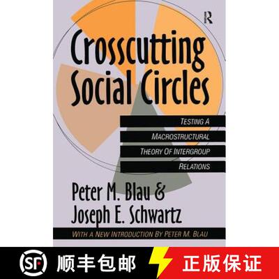 【3-4周达】Crosscutting Social Circles: Testing a Macrostructural Theory of Intergroup Relations [9781138521605]