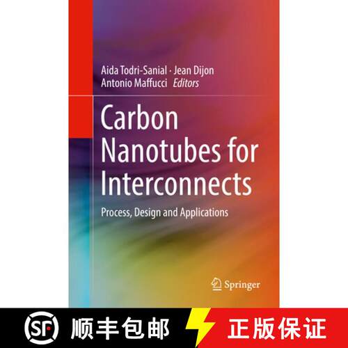 【3-4周达】精装 Carbon Nanotubes for Interconnects : Process, Design and Applications (1st ed. 2017) [9783319297446]