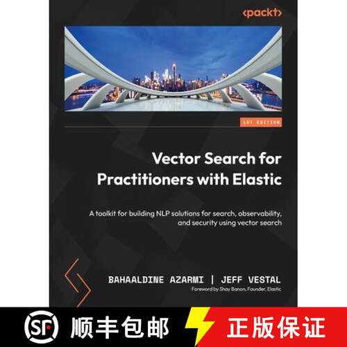 预订 Vector Search for Practitioners with Elastic: A toolkit for building NLP solutions for search, o... [9781805121022]
