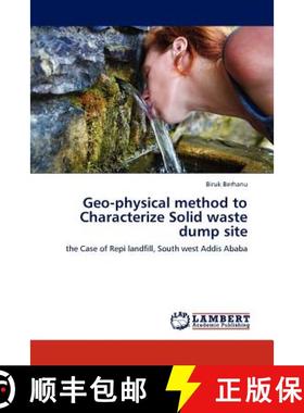 预订 Geo-physical method to Characterize Solid waste dump site [9783845406954]