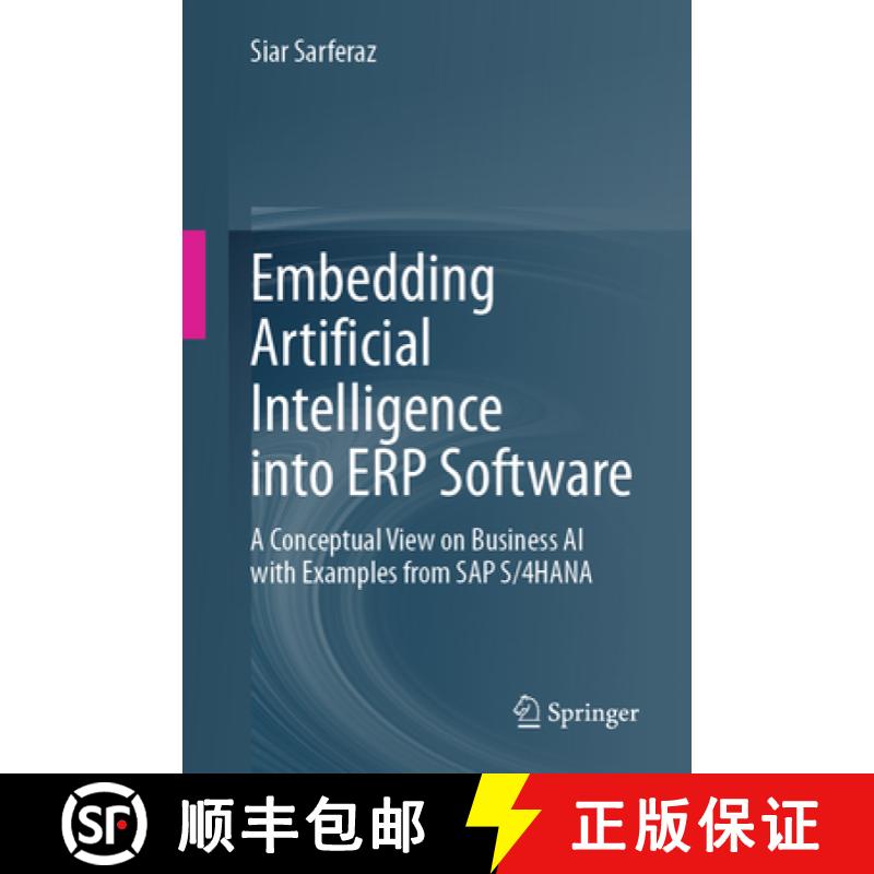 【4周达】Embedding Artificial Intelligence into ERP Software : A Conceptual View on Business AI with ... [9783031542480]