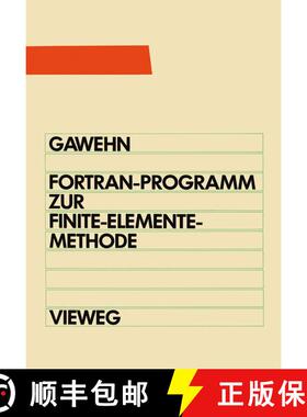 【3-4周达】FORTRAN IV/77-Programm zur Finite-Elemente-Methode : Ein FEM-Programm für die Elemente St... [9783528033569]
