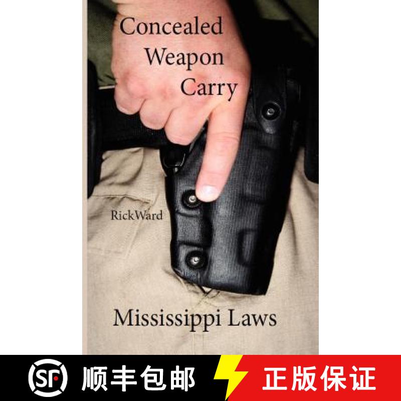【3-4周达】Concealed Weapon Carry: Mississippi Laws [9780982809952]