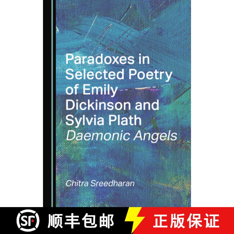 预订 Paradoxes in Selected Poetry of Emily Dickinson and Sylvia Plath: Daemonic Angels [9781527578265]