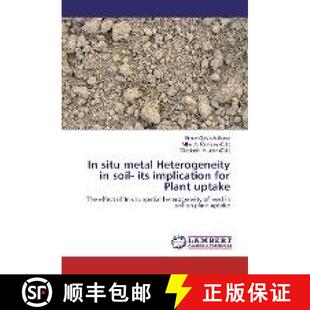 预订 In situ metal Heterogeneity in soil- its implication for Plant uptake [9783330008335]