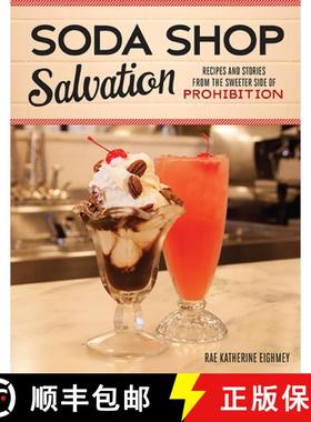 预订 Soda Shop Salvation: Recipes and Stories from the Sweeter Side of Prohibition [9780873519083]