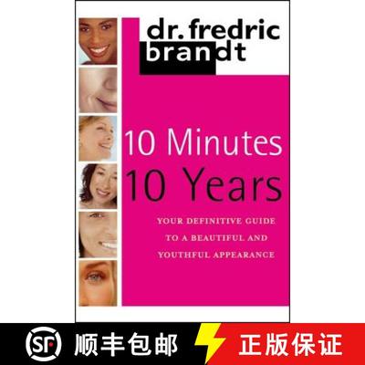 【3-4周达】10 Minutes/10 Years: Your Definitive Guide to a Beautiful and Youthful [9781439195093]