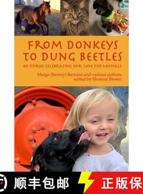 【3-4周达】From Donkeys to Dung Beetles: 60 Stories Celebrating Our Love For Animals [9781387487387]