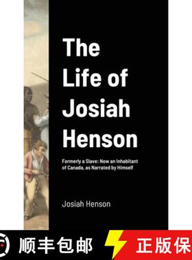 【3-4周达】The Life of Josiah Henson: Formerly a Slave: Now an Inhabitant of Canada, as Narrated by H... [9781716646638]
