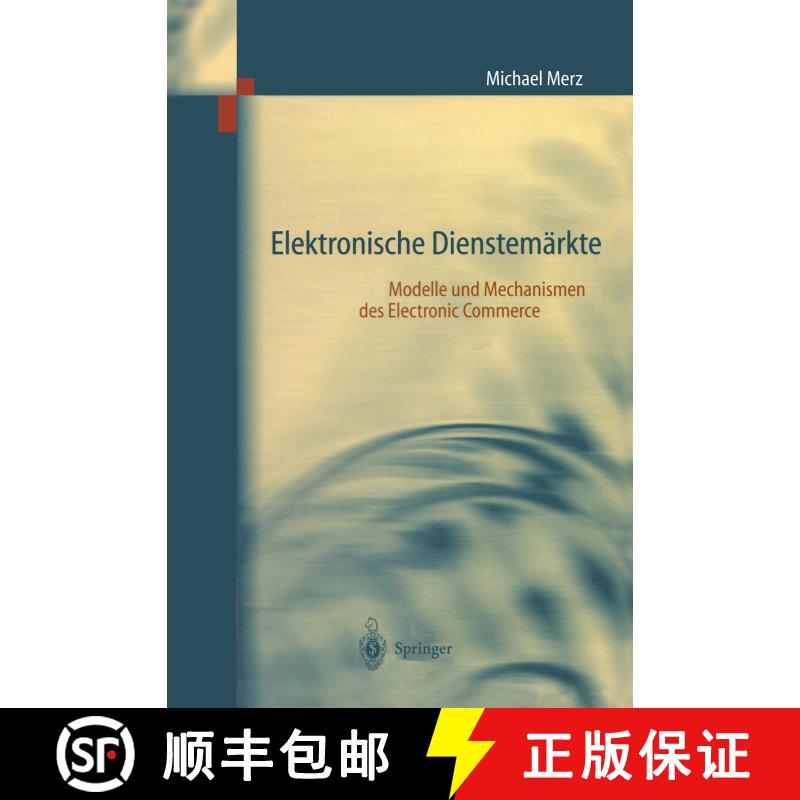 【3-4周达】Elektronische Dienstemärkte : Modelle und Mechanismen des Electronic Commerce [9783540635185] - 实物图