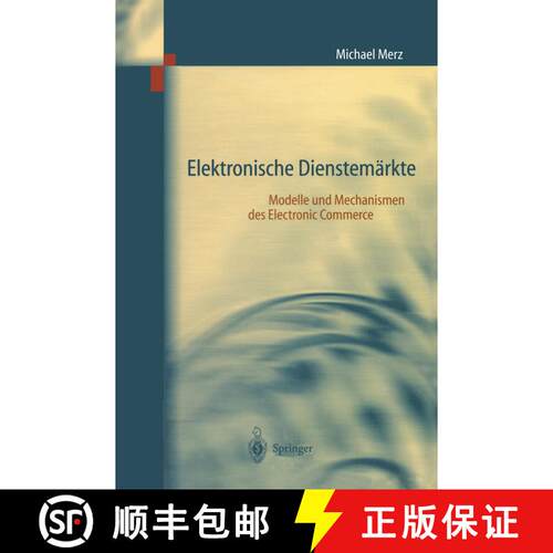 【3-4周达】Elektronische Dienstemärkte : Modelle und Mechanismen des Electronic Commerce [9783540635185]