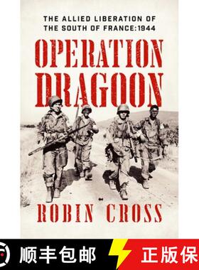 【3-4周达】Operation Dragoon: The Allied Liberation of the South of France: 1944 [9781681778600]