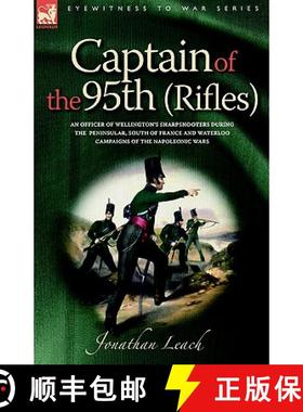 【3-4周达】Captain of the 95th (Rifles) an Officer of Wellington's Sharpshooters During the Peninsula... [9781846770012]