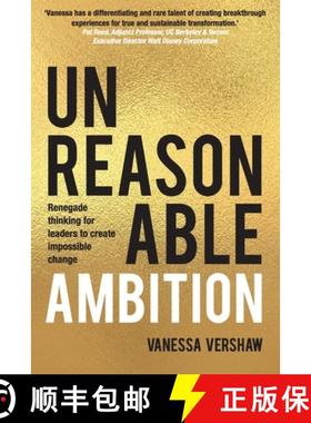 预订 Unreasonable Ambition: Renegade thinking for leaders to create impossible change [9781923007000]