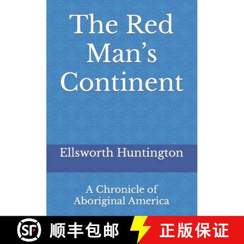 【3-4周达】The Red Man's Continent: A Chronicle of Aboriginal America [9783959403467]