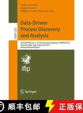 【3-4周达】Data-Driven Process Discovery and Analysis: Third IFIP WG 2.6, 2.12 International Symposiu... [9783662464359]