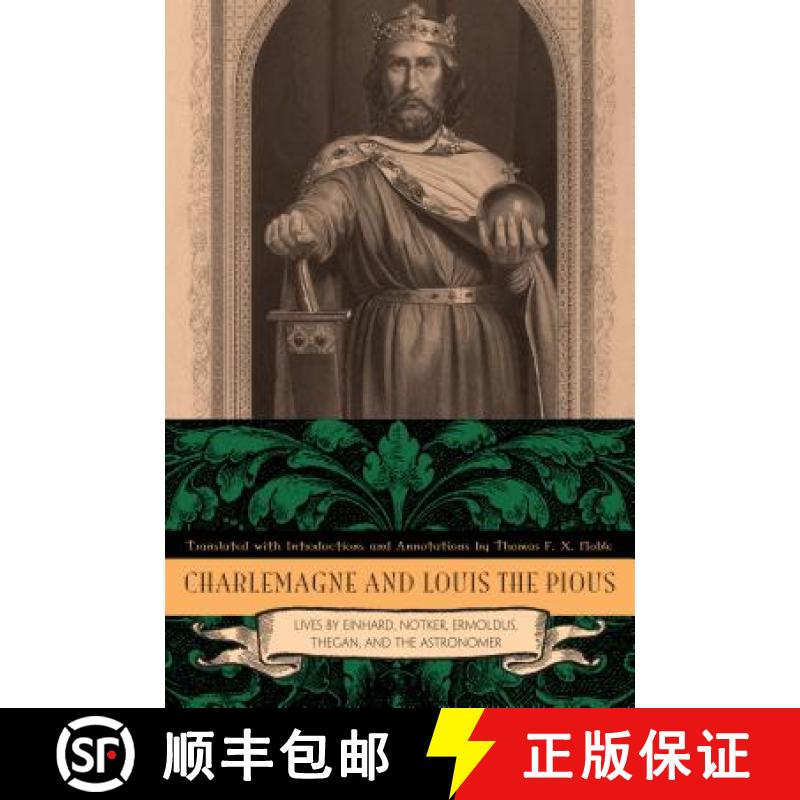 【4周达】Charlemagne and Louis the Pious: The Lives by Einhard, Notker, Ermoldus, Thegan, and the Ast... [9780271035734]