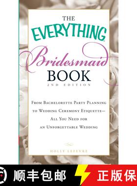 【3-4周达】The Everything Bridesmaid Book: From bachelorette party planning to wedding ceremony etiqu... [9781440505577]