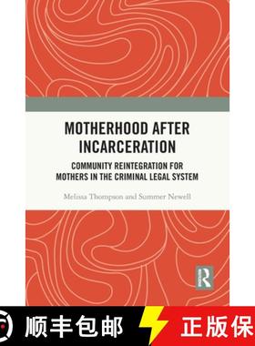 【3-4周达】Motherhood after Incarceration: Community Reintegration for Mothers in the Criminal Legal ... [9780367743260]