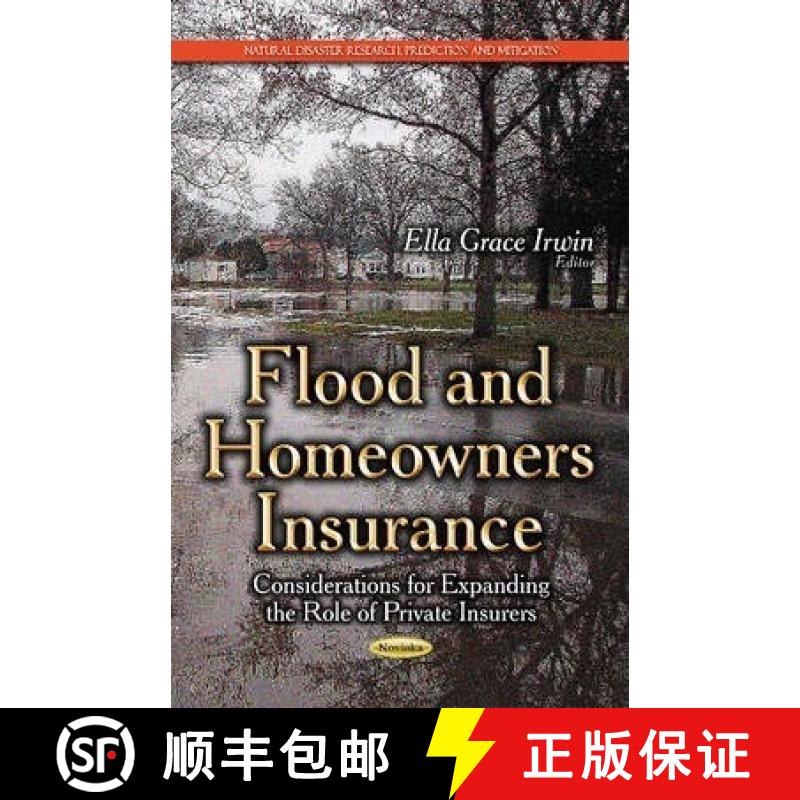 【3-4周达】Flood and Homeowners Insurance: Considerations for Expanding the Role of Private Insurers [9781631178887]