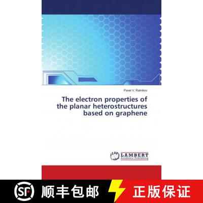预订 The electron properties of the planar heterostructures based on graphene [9786138189015]