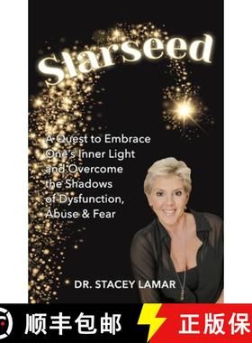 【3-4周达】Starseed: A Quest to Embrace One's Inner Light and Overcome the Shadows of Dysfunction, Ab... [9781735773001]