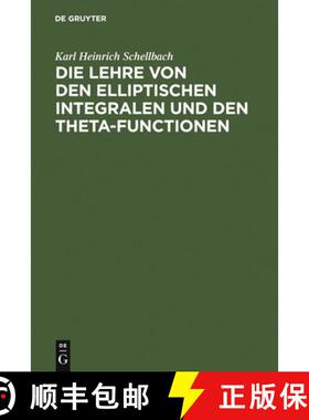 【3-4周达】Die Lehre von den elliptischen Integralen und den Theta-Functionen [9783111306070]