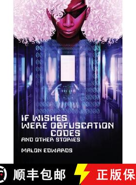 预订 If Wishes Were Obfuscation Codes and Other Stories [9781734154993]