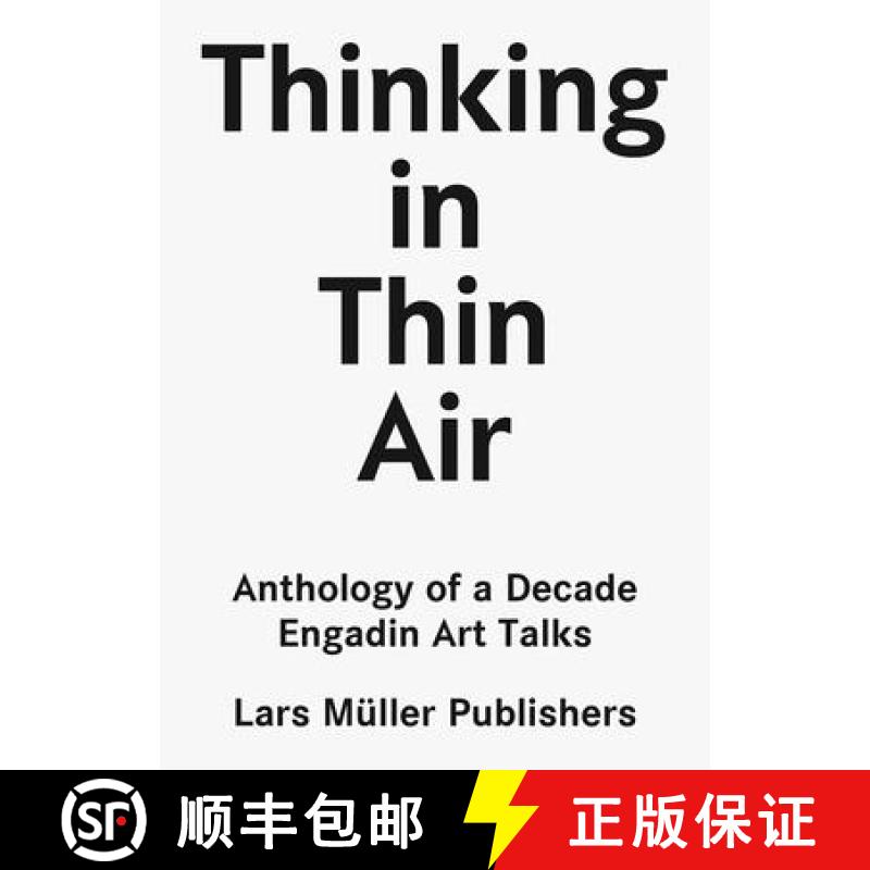 【3-4周达】Thinking in Thin Air: Anthology of a Decade: Engadin Art Talks: Anthology of a Decade: Eng... [9783037786246]