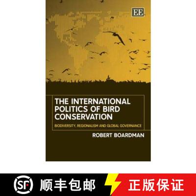 【3-4周达】精装 International Politics of Bird Conservation - Biodiversity, Regionalism and Global Go... [9781845424039]