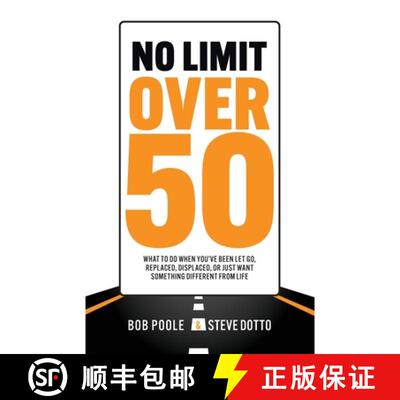 【3-4周达】No Limit Over 50: What To Do When You've Been Let Go, Replaced, Displaced, Or Just Want So... [9780982420881]