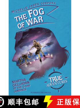 【3-4周达】The Fog of War: Martha Gellhorn at the D-Day Landings [9781782693130]
